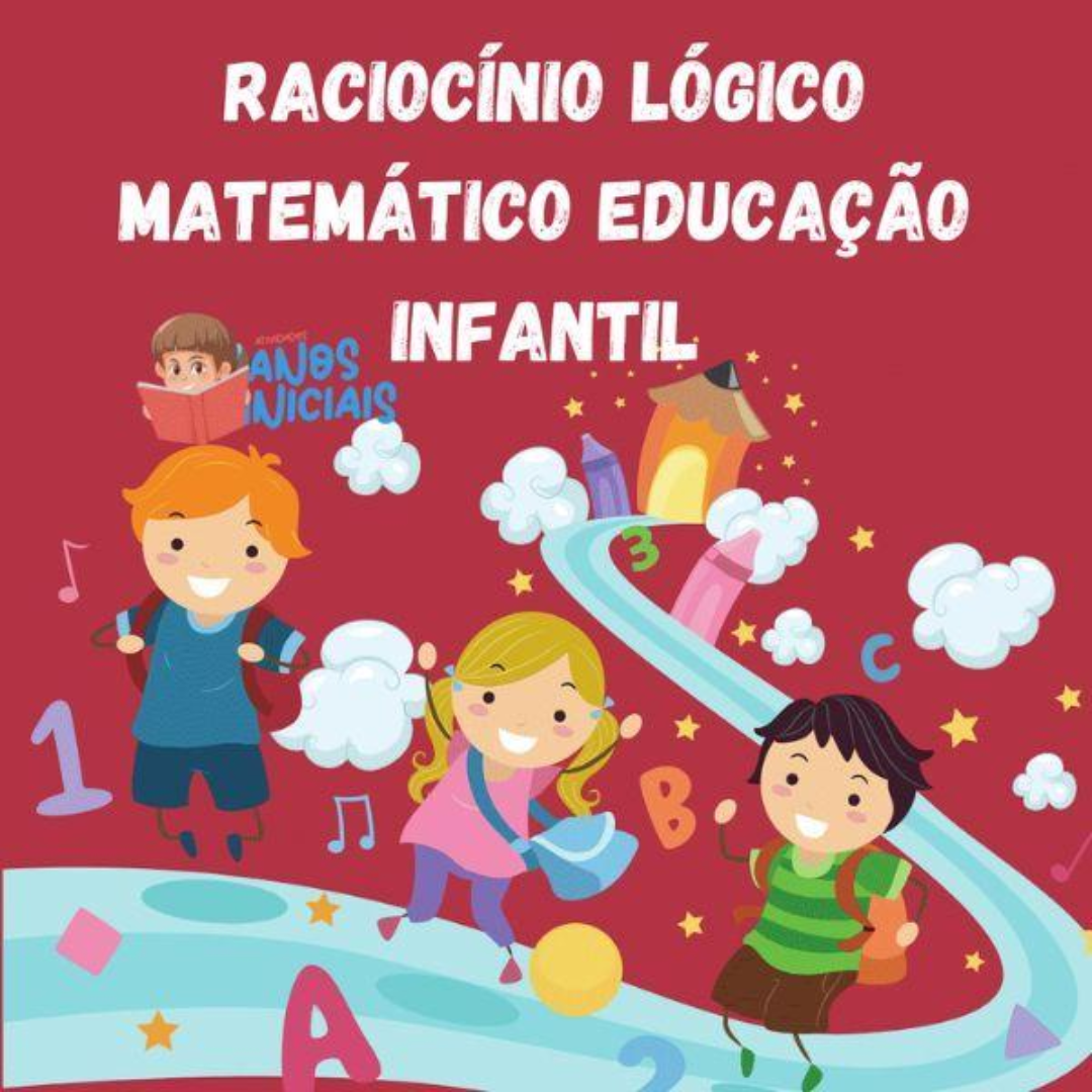 Raciocínio Lógico e Matemático - Educação Infantil